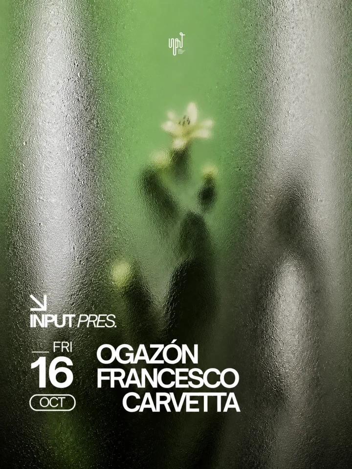 Cartel de INPUT PRES. OGAZÓN: 16 de octubre de 2026 en INPUT, Barcelona con Ogazón y Francesco Carvetta