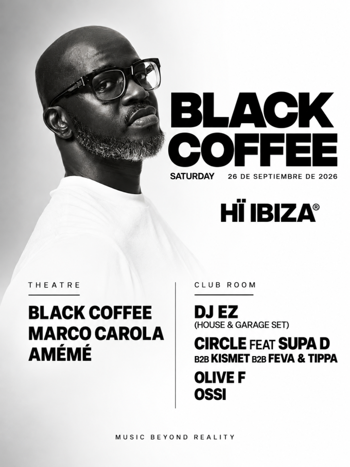 Black Coffee llega el 26 de septiembre a Hï Ibiza, con Black Coffee, Marco Carola, AMÉMÉ, DJ EZ, Circle, Olive F y Ossie.