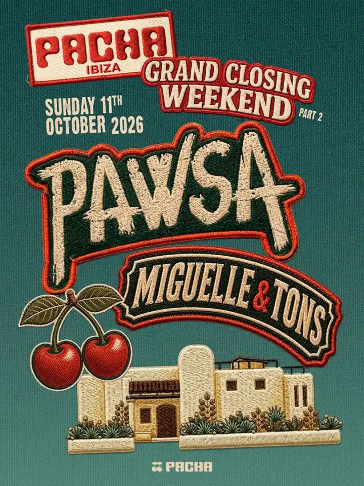 Cartel de GRAND CLOSING WEEKEND – PART 2 – PAWSA, MIGUELLE & TONS: 11 de octubre de 2026 en Pacha Ibiza, Ibiza